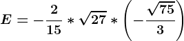 E = -\frac215*\sqrt27*\left (-\frac\sqrt753 \right)
