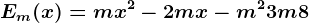 Em(x)=mx^2 - 2m x -m^2+3m+8