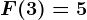 F(3)=5