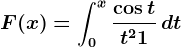 F(x)=\int0^x\frac\cos tt^2+1\,dt