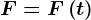 F=F\left ( t \right )