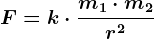F=k\cdot \fracm1\cdot m2r^2