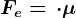 Fe = \, \cdot \mu