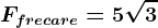Ffrecare=5\sqrt3 