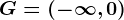 G=(-\infty,0)