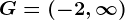 G=(-2,\infty)