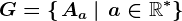 G=\left\\left.Aa\:\right|\:a\in\mathbbR^*\right\