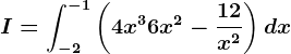 I=\int-2^-1\left ( 4x^3+6x^2-\frac12x^2 \right )dx