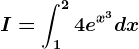 I=\int1^24e^x^3dx