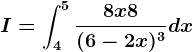 I=\int4^5\frac8x+8(6-2x)^3dx