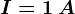 I=1\: A