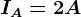 IA=2A