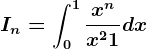In=\int0^1\fracx^nx^2+1dx