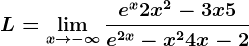 L=\limx--> -\infty \frace^x+2x^2-3x+5e^2x-x^2+4x-2