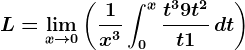 L=\limx--> 0\left ( \frac1x^3\int0^x\fract^3+9t^2t+1\,dt \right )