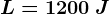 L=1200\: J
