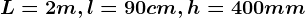 L=2m,l=90cm,h=400mm