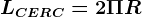 LCERC=2\Pi R