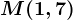 M(1,7)