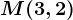 M(3,2)