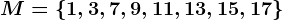M=\left \ 1,3, 7, 9, 11, 13, 15, 17 \right \