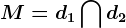 M=d1\bigcap d2