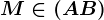 M\in(AB)