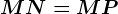 MN=MP