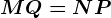 MQ=NP