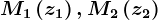 M1\left ( z1 \right ),M2\left ( z2 \right )