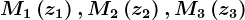 M1\left ( z1 \right ),M2\left ( z2 \right ),M3\left ( z3 \right )