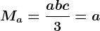 Ma=\fraca+b+c3=a