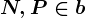 N,P \in b