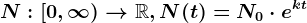 N: [ 0,\infty )--> \mathbbR, N(t)=N0\cdot e^kt