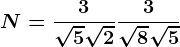 N=\frac3\sqrt5+\sqrt2+\frac3\sqrt8+\sqrt5
