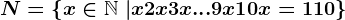 N=\left \ x\in \mathbbN \ | x+2x+3x+...+9x+10x=110 \right \