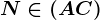 N\in (AC)