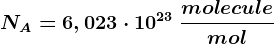 NA=6,023\cdot 10^23\: \fracmoleculemol