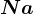 Na^+
