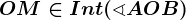 OM\in Int(\sphericalangle AOB)