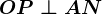 OP\perp AN