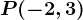 P(-2,3)