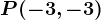 P(-3,-3)