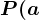 P(a; -1)