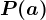 P(a)