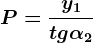 P=\fracy1tg\alpha 2