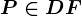 P\in DF