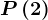 P\left ( 2 \right )