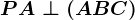 PA\perp (ABC)