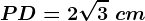 PD=2\sqrt3\ cm